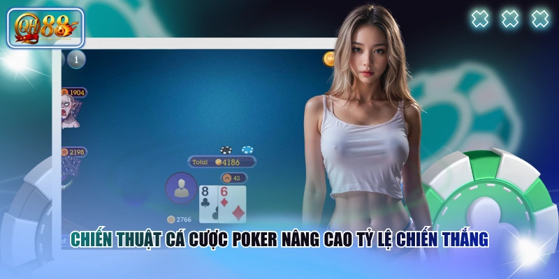 Luật Chơi Poker Online Chi Tiết Theo Từng Vòng Cược Chuẩn 4 Chiến thuật cá cược poker nâng cao tỷ lệ chiến thắng