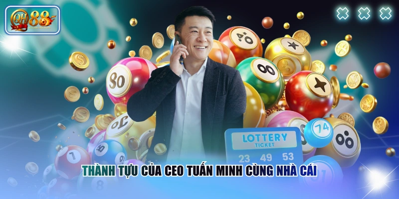 CEO QH88 3 Thành tựu của CEO Tuấn Minh cùng nhà cái