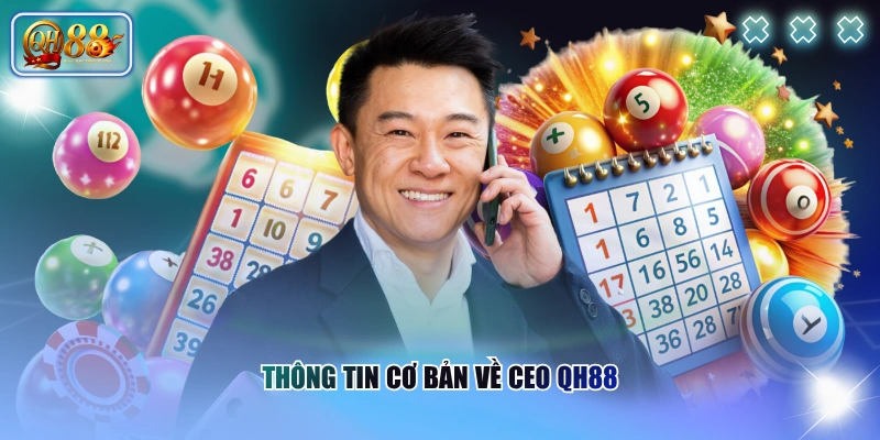 CEO QH88 1 Thông tin cơ bản về CEO QH88